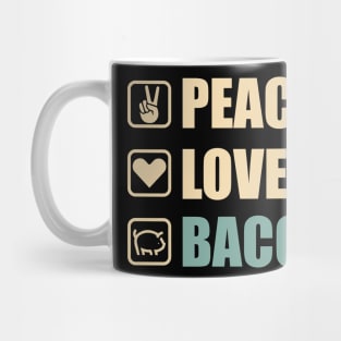 Peace Love Bacon - Funny Bacon Lovers Gift Mug